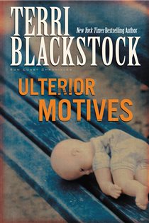 Book cover: Ulterior Motives (Book 3 of Sun Coast Chronicles) by Terri Blackstock (preview)