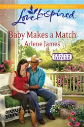 Book cover: Baby Makes a Match (Book 3 of Chatam House) by Arlene James (preview)