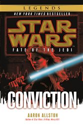 Book cover: Conviction: Star Wars Legends (Fate of the Jedi) (Book 7 of Star Wars: Fate of the Jedi - Legends) by Aaron Allston (preview)