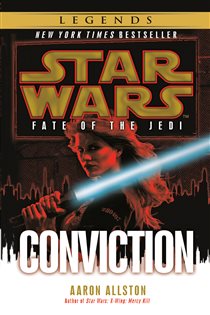 Book cover: Conviction: Star Wars Legends (Fate of the Jedi) (Book 7 of Star Wars: Fate of the Jedi - Legends) by Aaron Allston (preview)