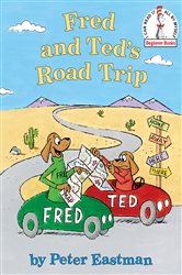 Book cover: Fred and Ted's Road Trip, by Peter Eastman (preview)
