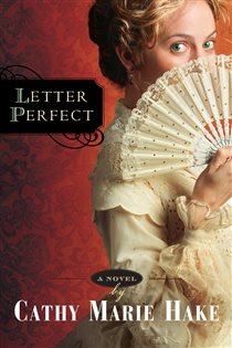 Book cover: Letter Perfect (California Historical Series Book #1) (Book 1 of California Historical Series) by Cathy Marie Hake (preview)