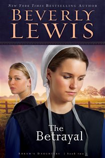 Book cover: The Betrayal (Abram’s Daughters Book #2) (Book 2 of Abram's Daughters) by Beverly Lewis (preview)
