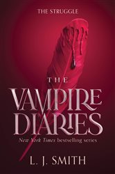 Book cover: The Vampire Diaries: The Struggle (Book 2 of Vampire Diaries) by L. J. Smith (preview)