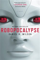 Book cover: Robopocalypse, by Daniel H. Wilson (preview)