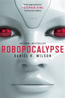 Book cover: Robopocalypse, by Daniel H. Wilson (preview)