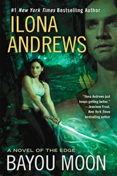 Book cover: Bayou Moon (Book 2 of A Novel of the Edge) by Ilona Andrews (preview)