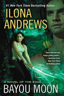 Book cover: Bayou Moon (Book 2 of A Novel of the Edge) by Ilona Andrews (preview)