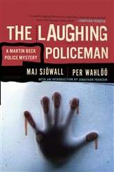 Book cover: The Laughing Policeman (Book 4 of Martin Beck Police Mystery Series) by Maj Sjowall (preview)