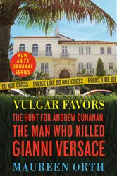 Book cover: Vulgar Favors, by Maureen Orth (preview)