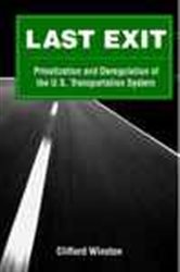Last Exit: Privatization and Deregulation of the U.S. Transportation System