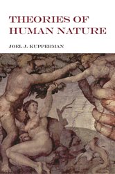 Book cover: Theories of Human Nature, by Joel J. Kupperman (preview)