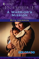 Book cover: A Warrior's Mission (Book 7 of Colorado Confidential) by Rita Herron (preview)