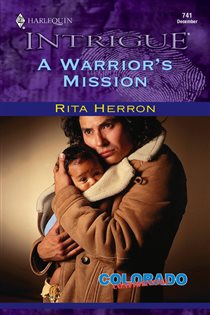 Book cover: A Warrior's Mission (Book 7 of Colorado Confidential) by Rita Herron (preview)