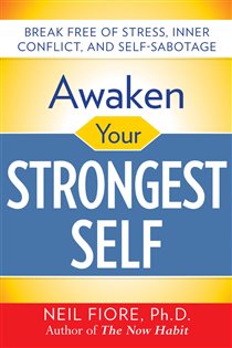 Book cover: Awaken Your Strongest Self, by Neil A. Fiore (preview)