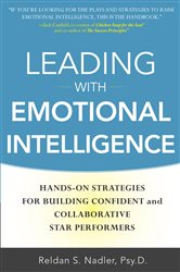 Book cover: Leading with Emotional Intelligence: Hands-On Strategies for Building Confident and Collaborative Star Performers, by Reldan Nadler (preview)