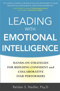 Book cover: Leading with Emotional Intelligence: Hands-On Strategies for Building Confident and Collaborative Star Performers, by Reldan Nadler (preview)