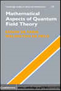 Book cover: Mathematical Aspects of Quantum Field Theory (Book Series Number 127 of Cambridge Studies in Advanced Mathematics) by Edson de Faria (preview)