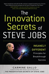 Book cover: The Innovation Secrets of Steve Jobs: Insanely Different Principles for Breakthrough Success, by Carmine Gallo (preview)