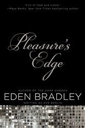 Book cover: Pleasure's Edge (Book 1 of Edge Novel) by Eden Bradley (preview)