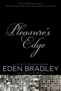 Book cover: Pleasure's Edge (Book 1 of Edge Novel) by Eden Bradley (preview)