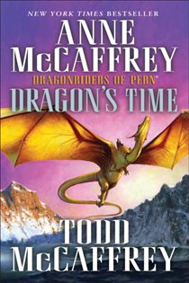 Book cover: Dragon's Time (Book 23 of Dragonriders of Pern) by Anne McCaffrey (preview)