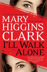 Book cover: I'll Walk Alone, by Mary Higgins Clark (preview)