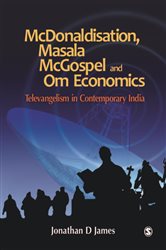 McDonaldisation, Masala McGospel and Om Economics: Televangelism in Contemporary India