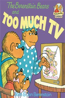 Book cover: The Berenstain Bears and Too Much TV, by Stan Berenstain (preview)