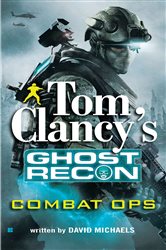 Book cover: Tom Clancy's Ghost Recon: Combat Ops (Book 2 of Ghost Recon) by David Michaels (preview)