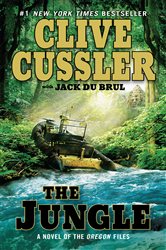Book cover: The Jungle (Book 8 of The Oregon Files) by Clive Cussler (preview)