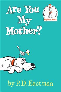 Book cover: Are You My Mother?, by P.D. Eastman (preview)