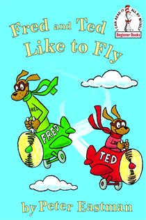 Book cover: Fred and Ted Like to Fly, by Peter Eastman (preview)