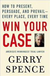 Book cover: Win Your Case, by Gerry Spence (preview)