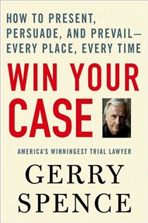 Book cover: Win Your Case, by Gerry Spence (preview)