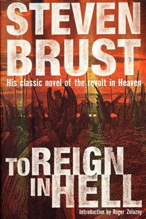 Book cover: To Reign in Hell, by Steven Brust (preview)