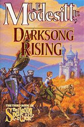 Book cover: Darksong Rising (Book 3 of Spellsong Cycle) by Modesitt, Jr., L. E. (preview)
