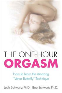 Book cover: The One-Hour Orgasm, by Schwartz, Leah, Ph.D. (preview)
