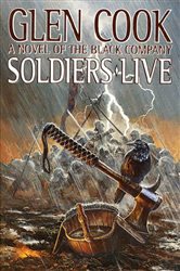 Book cover: Soldiers Live (Book 11 of Chronicles of The Black Company) by Glen Cook (preview)