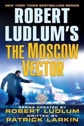 Book cover: Robert Ludlum's The Moscow Vector (Book 6 of Covert-One) by Robert Ludlum (preview)