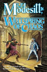 Book cover: Wellspring of Chaos (Book 12 of Saga of Recluce) by Modesitt, Jr., L. E. (preview)
