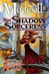 Book cover: The Shadow Sorceress (Book 4 of Spellsong Cycle) by Modesitt, Jr., L. E. (preview)