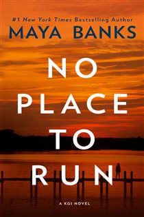 Book cover: No Place to Run (Book 2 of A KGI Novel) by Maya Banks (preview)