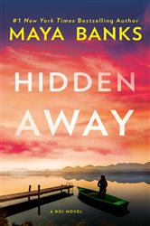 Book cover: Hidden Away (Book 3 of A KGI Novel) by Maya Banks (preview)