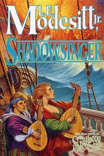 Book cover: Shadowsinger (Book 5 of Spellsong Cycle) by Modesitt, Jr., L. E. (preview)