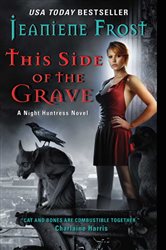 Book cover: This Side of the Grave (Book 5 of Night Huntress) by Jeaniene Frost (preview)