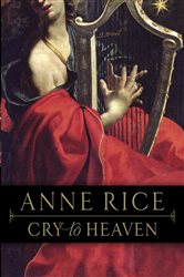 Book cover: Cry to Heaven, by Anne Rice (preview)