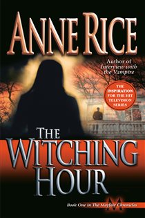 Book cover: The Witching Hour (Book 1 of Lives of Mayfair Witches) by Anne Rice (preview)