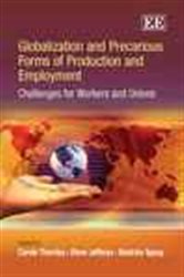Globalization and Precarious Forms of Production and Employment: Challenges for Workers and Unions