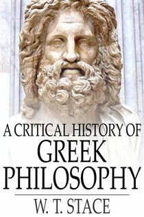 Book cover: A Critical History of Greek Philosophy, by W. T. Stace (preview)